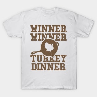 Winner Winner Turkey Dinner - Thanksgiving T-Shirt